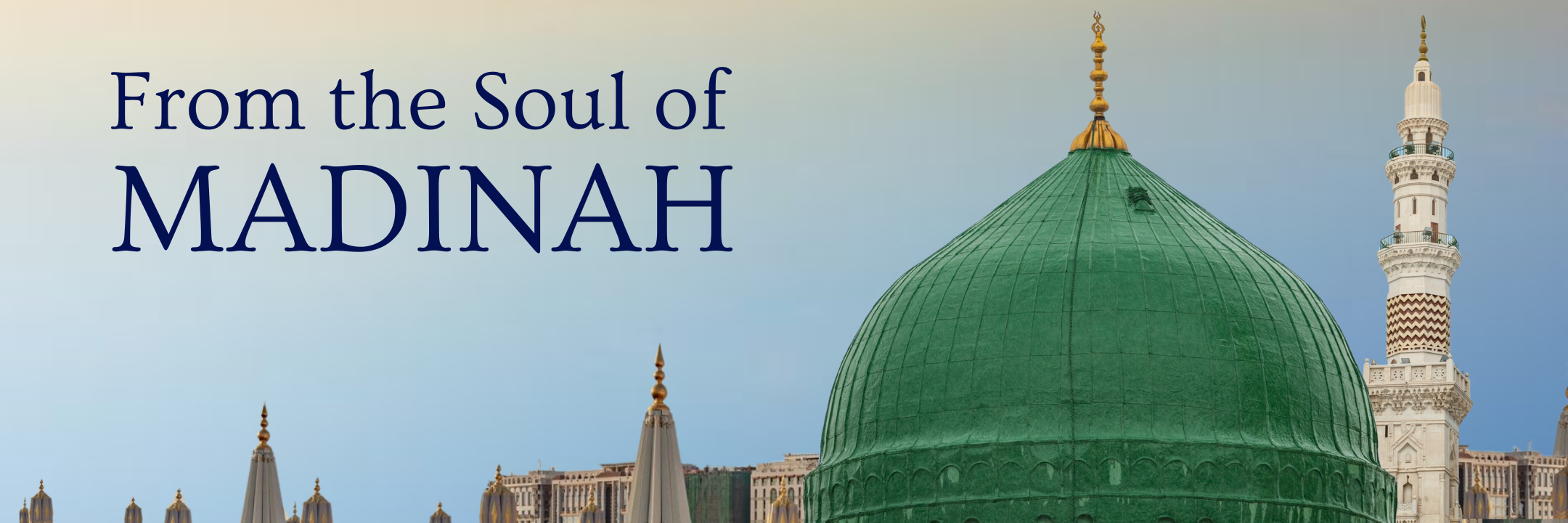 From the Soul of Madinah - 
من روح المدينة | www.almukarramah.com